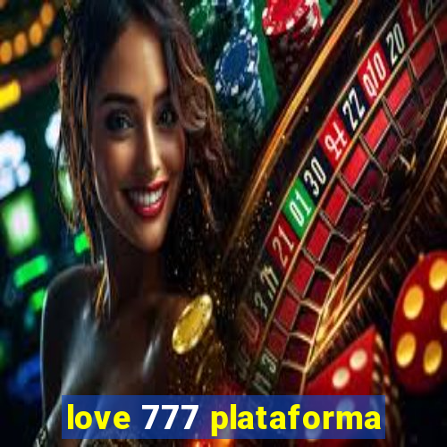 love 777 plataforma